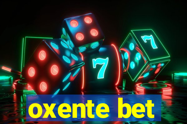 oxente bet